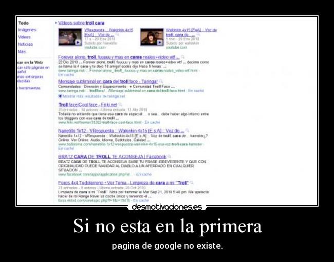 Si no esta en la primera - pagina de google no existe.