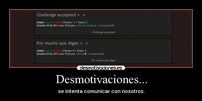 Desmotivaciones... - se intenta comunicar con nosotros.