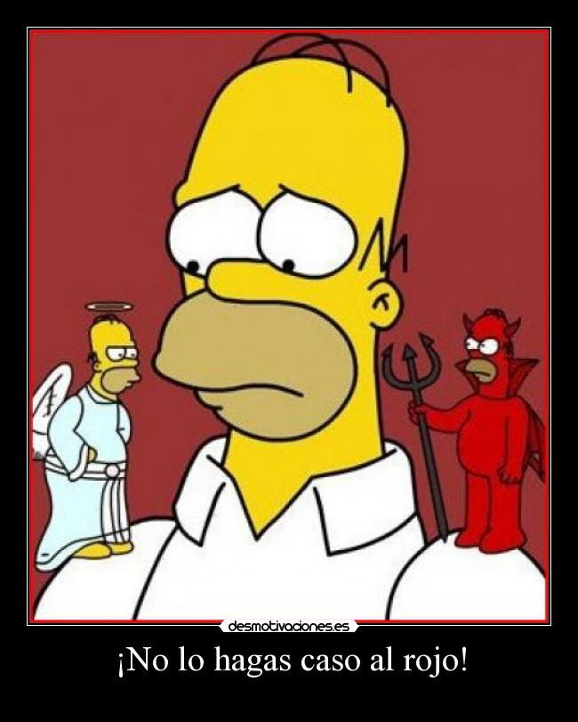 ¡No lo hagas caso al rojo! -