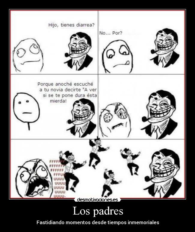 Los padres - Fastidiando momentos desde tiempos inmemoriales