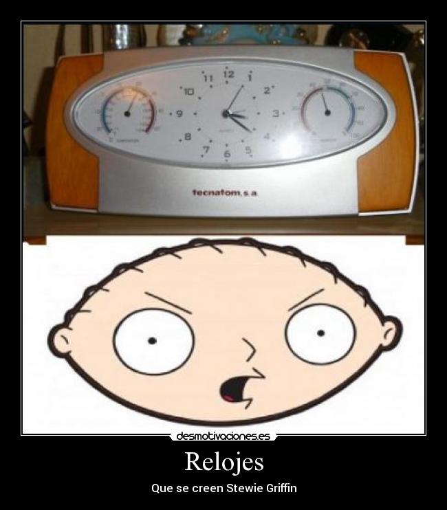 Relojes - Que se creen Stewie Griffin