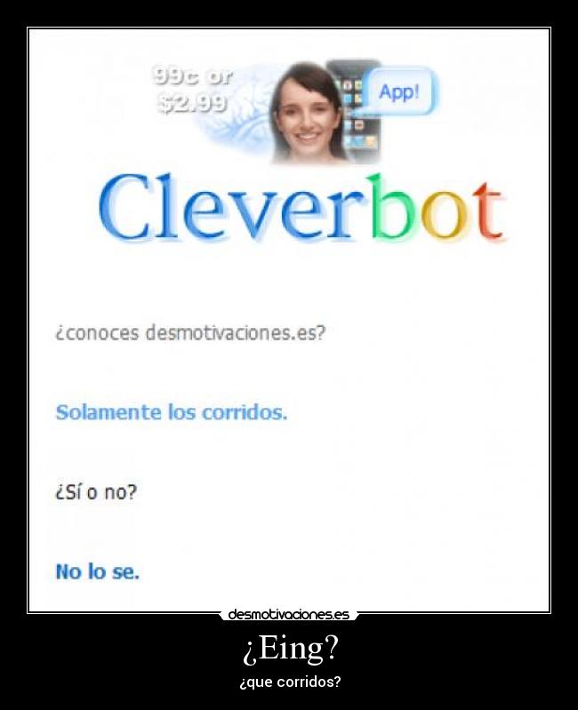 ¿Eing? - ¿que corridos?