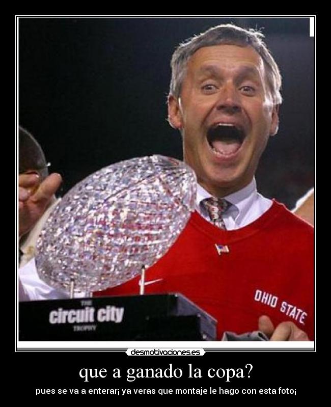 que a ganado la copa? -