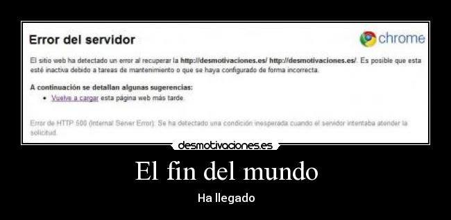 El fin del mundo - Ha llegado