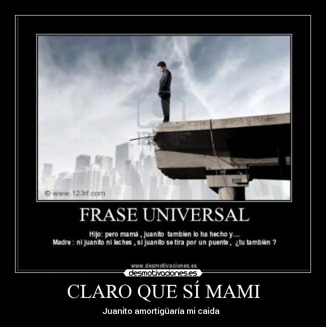 CLARO QUE SÍ MAMI - Juanito amortigüaría mi caida