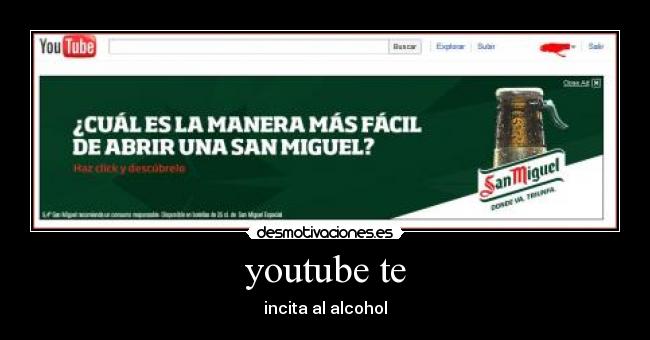 youtube te - incita al alcohol