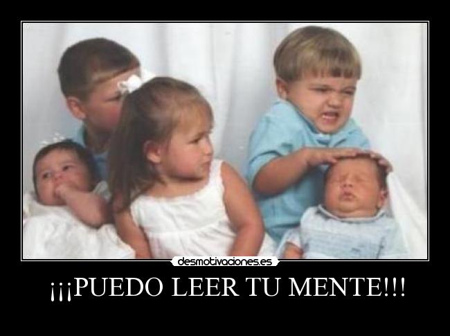 ¡¡¡PUEDO LEER TU MENTE!!! -