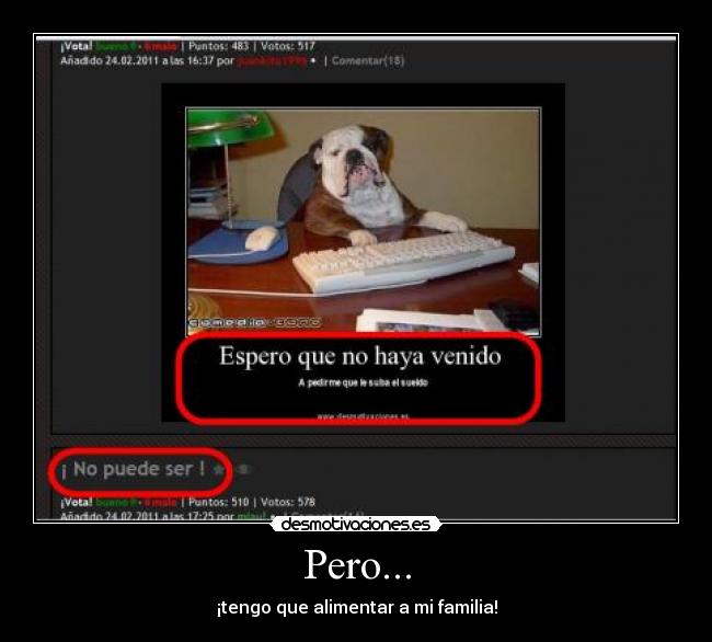 Pero... - ¡tengo que alimentar a mi familia!