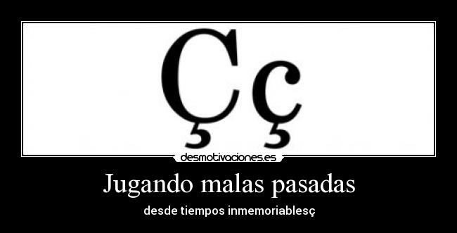 Jugando malas pasadas - desde tiempos inmemoriablesç