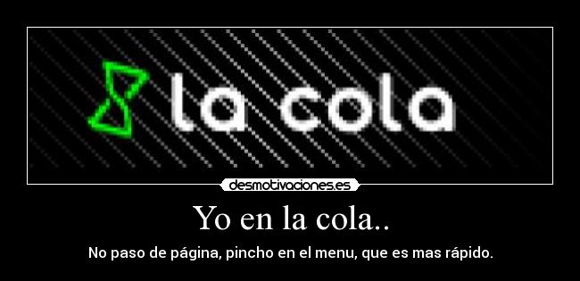 Yo en la cola.. - 