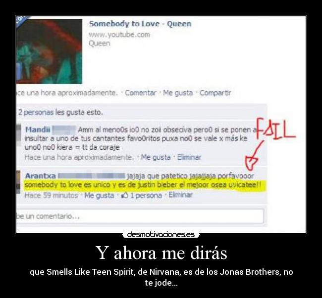 Y ahora me dirás - que Smells Like Teen Spirit, de Nirvana, es de los Jonas Brothers, no te jode...