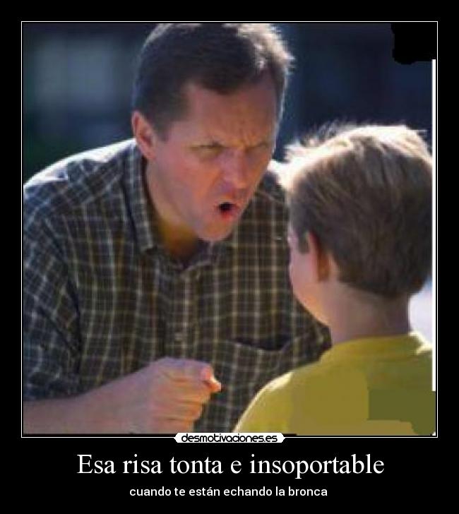 Esa risa tonta e insoportable -