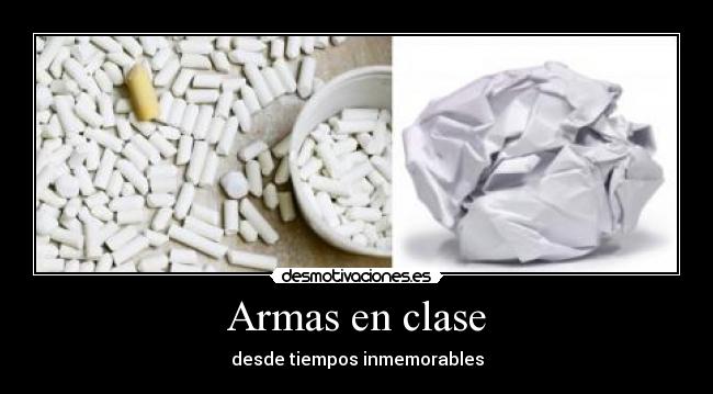 Armas en clase - desde tiempos inmemorables
