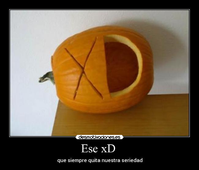 Ese xD  - 