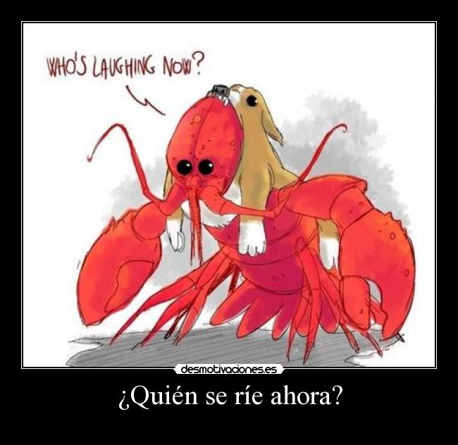 ¿Quién se ríe ahora? -