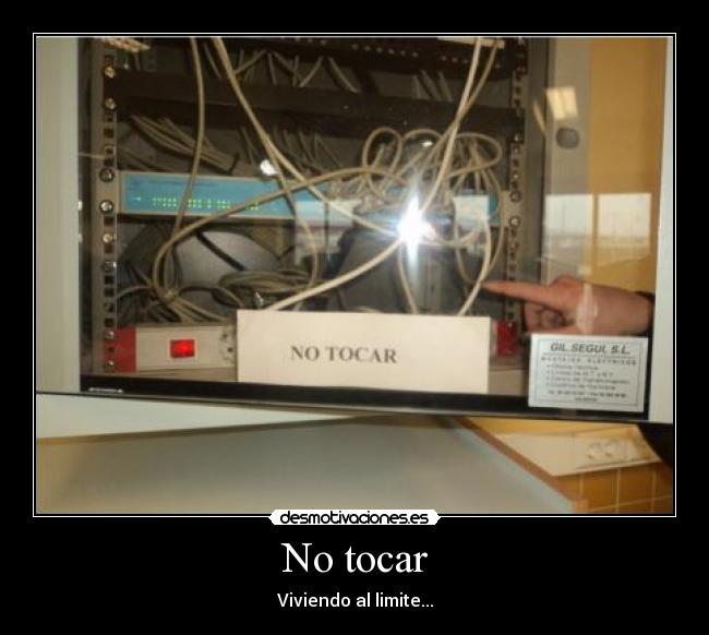 No tocar - Viviendo al limite...