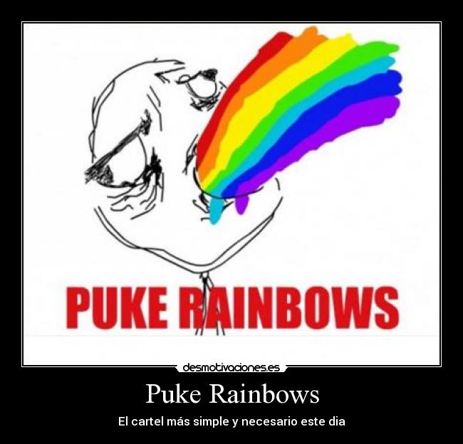 Puke Rainbows - El cartel más simple y necesario este dia