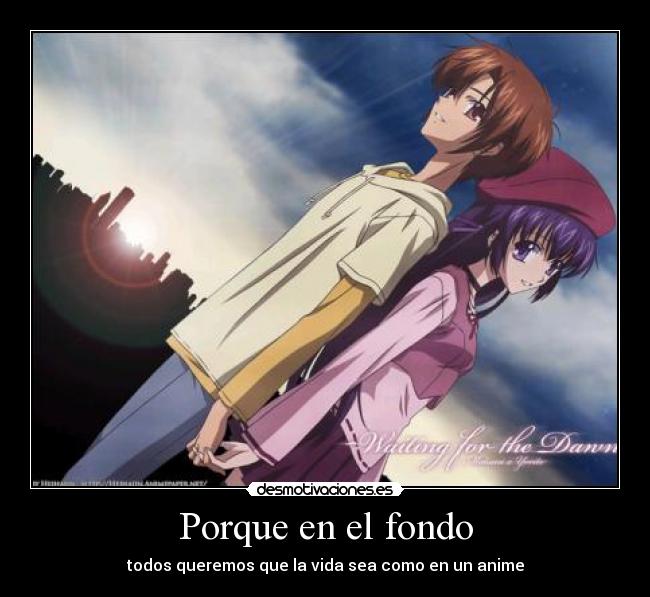 Porque en el fondo -