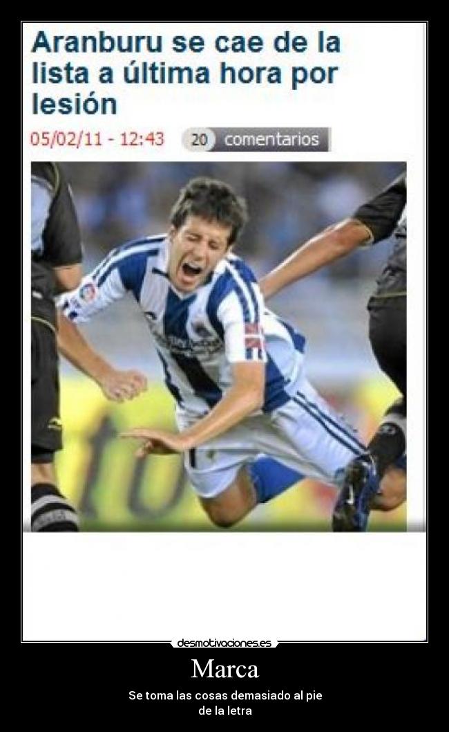 Marca - Se toma las cosas demasiado al pie
de la letra