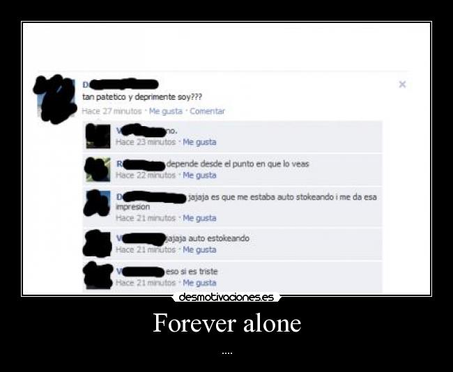 Forever alone - ....
