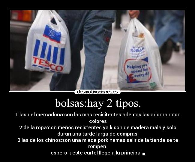 bolsas:hay 2 tipos. -