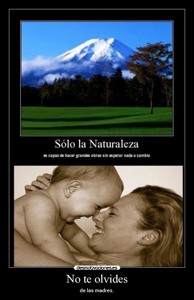 No te olvides - de las madres.