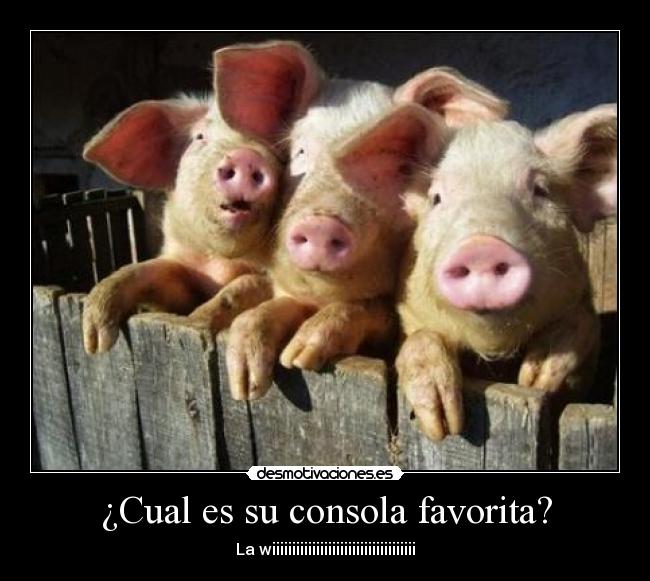 ¿Cual es su consola favorita? - La wiiiiiiiiiiiiiiiiiiiiiiiiiiiiiiiiiiii