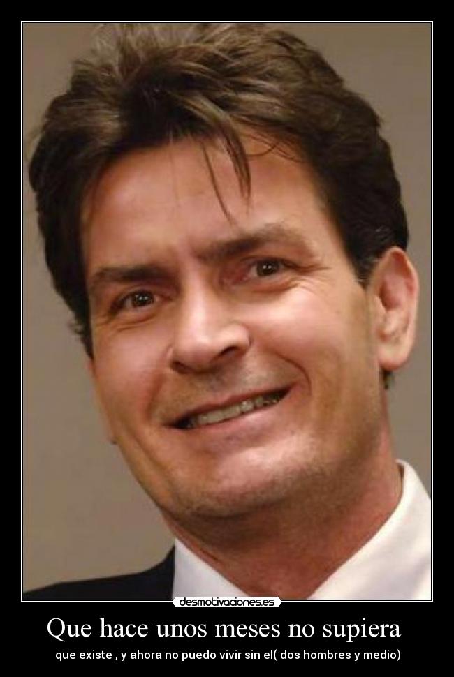 Que hace unos meses no supiera -