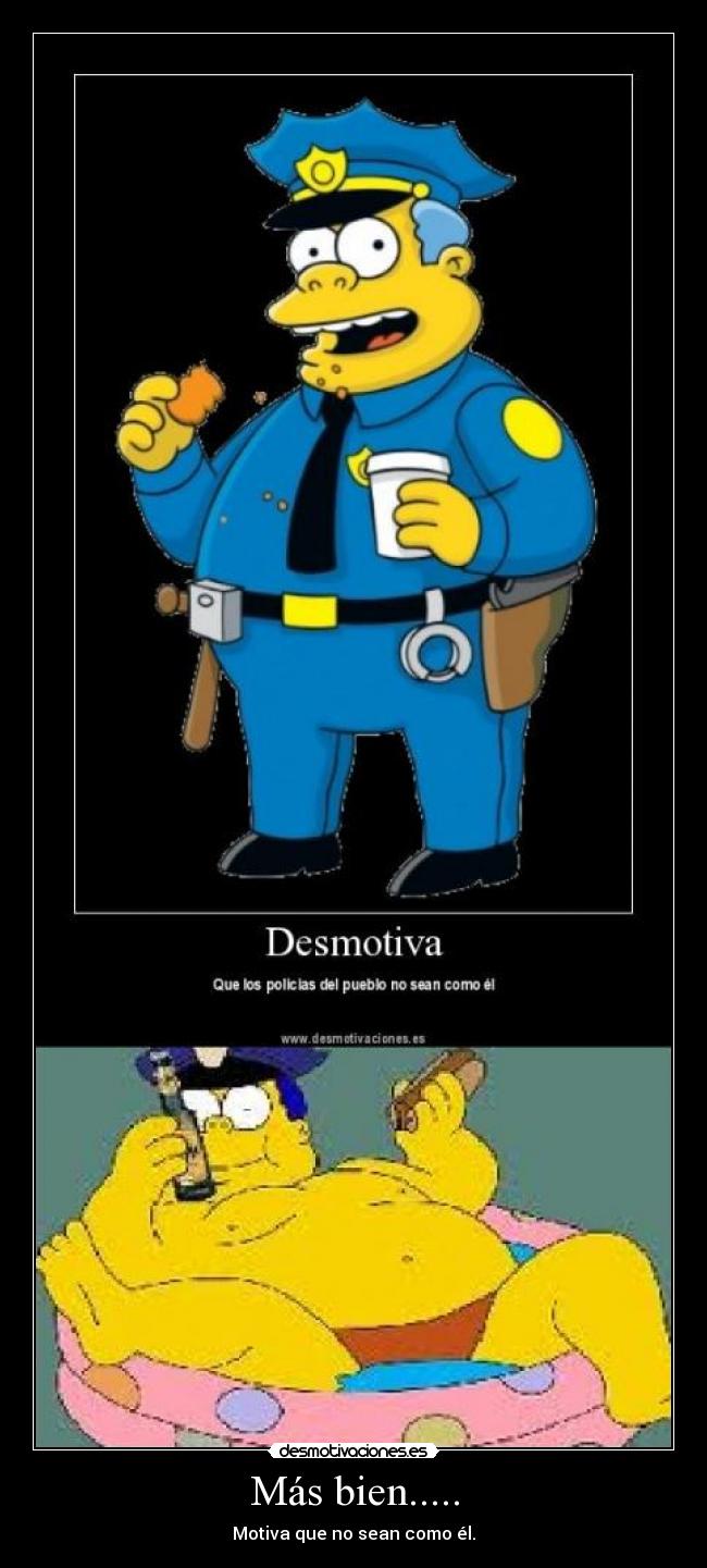 Más bien..... - Motiva que no sean como él.