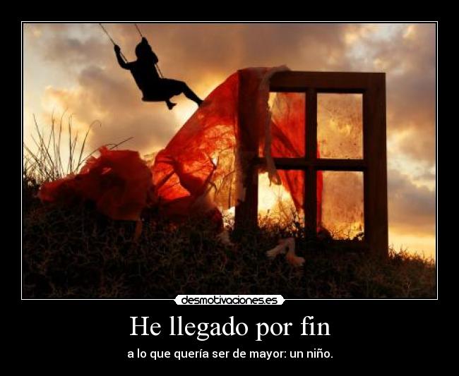 He llegado por fin -