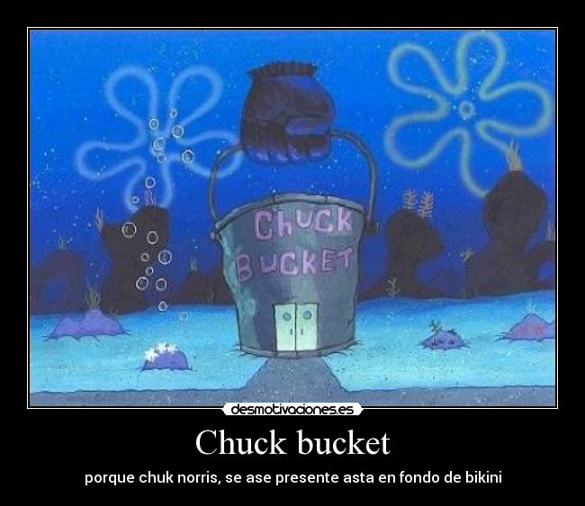 Chuck bucket - 