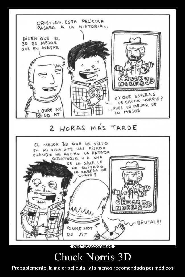 Chuck Norris 3D - Probablemente, la mejor película , y la menos recomendada por médicos