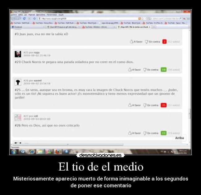 El tio de el medio - Misteriosamente aparecio muerto de forma inimaginable a los segundos
de poner ese comentario