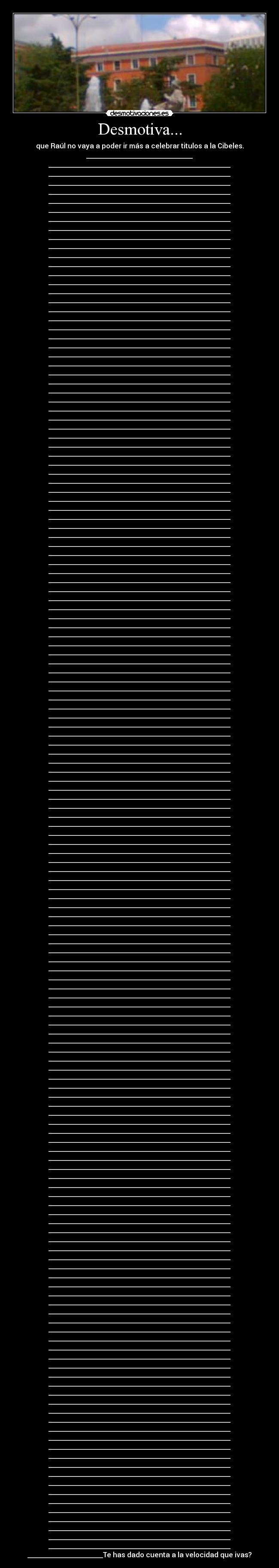 Desmotiva... - que Raúl no vaya a poder ir más a celebrar titulos a la Cibeles.
_______________________________
_____________________________________________________
_____________________________________________________
_____________________________________________________
_____________________________________________________
_____________________________________________________
_____________________________________________________
_____________________________________________________
_____________________________________________________
_____________________________________________________
_____________________________________________________
_____________________________________________________
_____________________________________________________
_____________________________________________________
_____________________________________________________
_____________________________________________________
_____________________________________________________
_____________________________________________________
_____________________________________________________
_____________________________________________________
_____________________________________________________
_____________________________________________________
_____________________________________________________
_____________________________________________________
_____________________________________________________
_____________________________________________________
_____________________________________________________
_____________________________________________________
_____________________________________________________
_____________________________________________________
_____________________________________________________
_____________________________________________________
_____________________________________________________
_____________________________________________________
_____________________________________________________
_____________________________________________________
_____________________________________________________
_____________________________________________________
_____________________________________________________
_____________________________________________________
_____________________________________________________
_____________________________________________________
_____________________________________________________
_____________________________________________________
_____________________________________________________
_____________________________________________________
_____________________________________________________
_____________________________________________________
_____________________________________________________
_____________________________________________________
_____________________________________________________
_____________________________________________________
_____________________________________________________
_____________________________________________________
_____________________________________________________
_____________________________________________________
_____________________________________________________
_____________________________________________________
_____________________________________________________
_____________________________________________________
_____________________________________________________
_____________________________________________________
_____________________________________________________
_____________________________________________________
_____________________________________________________
_____________________________________________________
_____________________________________________________
_____________________________________________________
_____________________________________________________
_____________________________________________________
_____________________________________________________
_____________________________________________________
_____________________________________________________
_____________________________________________________
_____________________________________________________
_____________________________________________________
_____________________________________________________
_____________________________________________________
_____________________________________________________
_____________________________________________________
_____________________________________________________
_____________________________________________________
_____________________________________________________
_____________________________________________________
_____________________________________________________
_____________________________________________________
_____________________________________________________
_____________________________________________________
_____________________________________________________
_____________________________________________________
_____________________________________________________
_____________________________________________________
_____________________________________________________
_____________________________________________________
_____________________________________________________
_____________________________________________________
_____________________________________________________
_____________________________________________________
_____________________________________________________
_____________________________________________________
_____________________________________________________
_____________________________________________________
_____________________________________________________
_____________________________________________________
_____________________________________________________
_____________________________________________________
_____________________________________________________
_____________________________________________________
_____________________________________________________
_____________________________________________________
_____________________________________________________
_____________________________________________________
_____________________________________________________
_____________________________________________________
_____________________________________________________
_____________________________________________________
_____________________________________________________
_____________________________________________________
_____________________________________________________
_____________________________________________________
_____________________________________________________
_____________________________________________________
_____________________________________________________
_____________________________________________________
_____________________________________________________
_____________________________________________________
_____________________________________________________
_____________________________________________________
_____________________________________________________
_____________________________________________________
_____________________________________________________
_____________________________________________________
_____________________________________________________
_____________________________________________________
_____________________________________________________
_____________________________________________________
_____________________________________________________
_____________________________________________________
_____________________________________________________
_____________________________________________________
_____________________________________________________
_____________________________________________________
_____________________________________________________
_____________________________________________________
_____________________________________________________
_____________________________________________________
_____________________________________________________
_____________________________________________________
_____________________________________________________
_____________________________________________________
_____________________________________________________
_____________________________________________________
_____________________________________________________
_____________________________________________________
_____________________________________________________
______________________Te has dado cuenta a la velocidad que ivas?