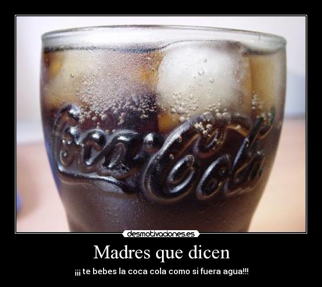 Madres que dicen -