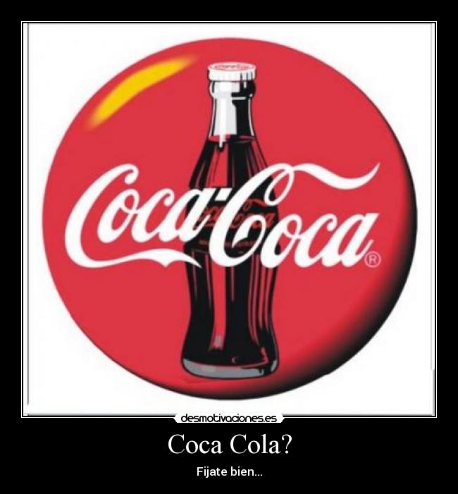 Coca Cola? - Fijate bien...