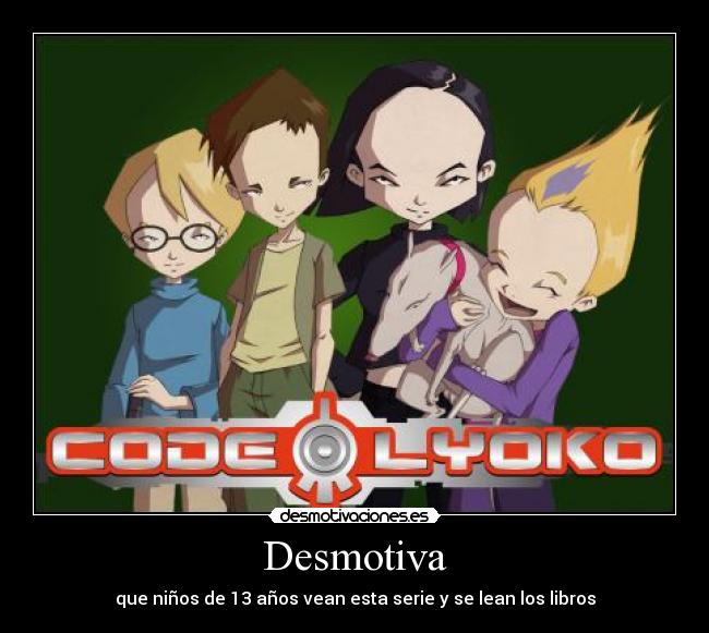 Desmotiva - que niños de 13 años vean esta serie y se lean los libros