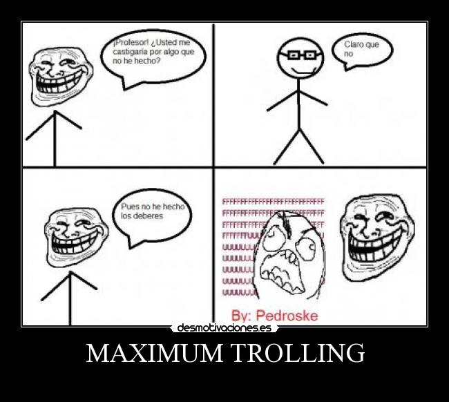 MAXIMUM TROLLING -