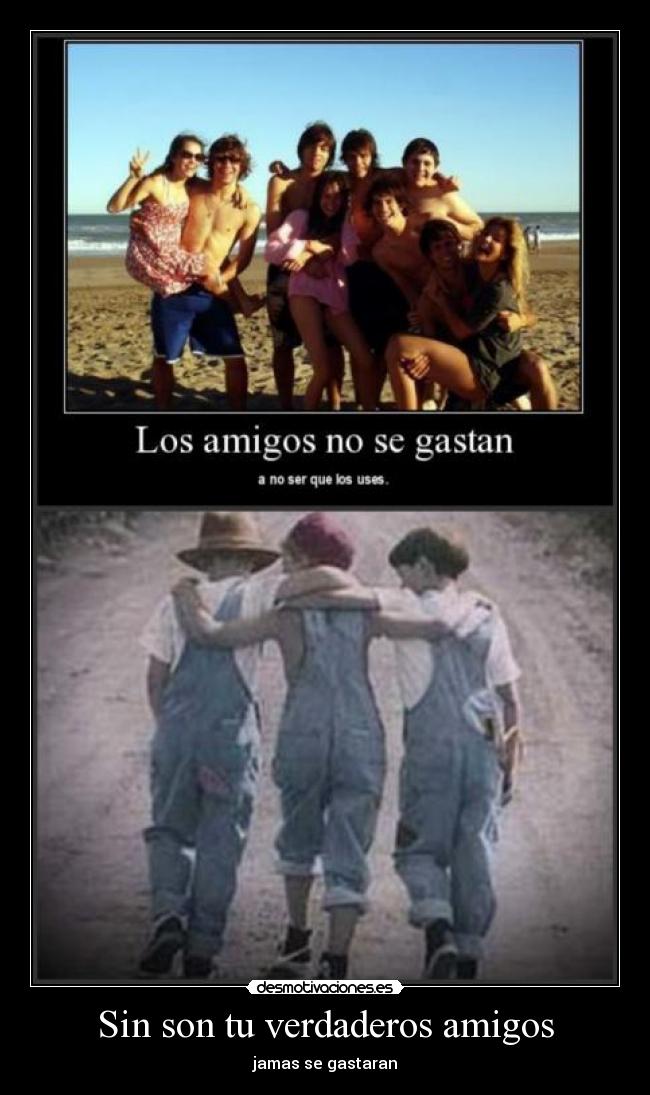 Sin son tu verdaderos amigos - 