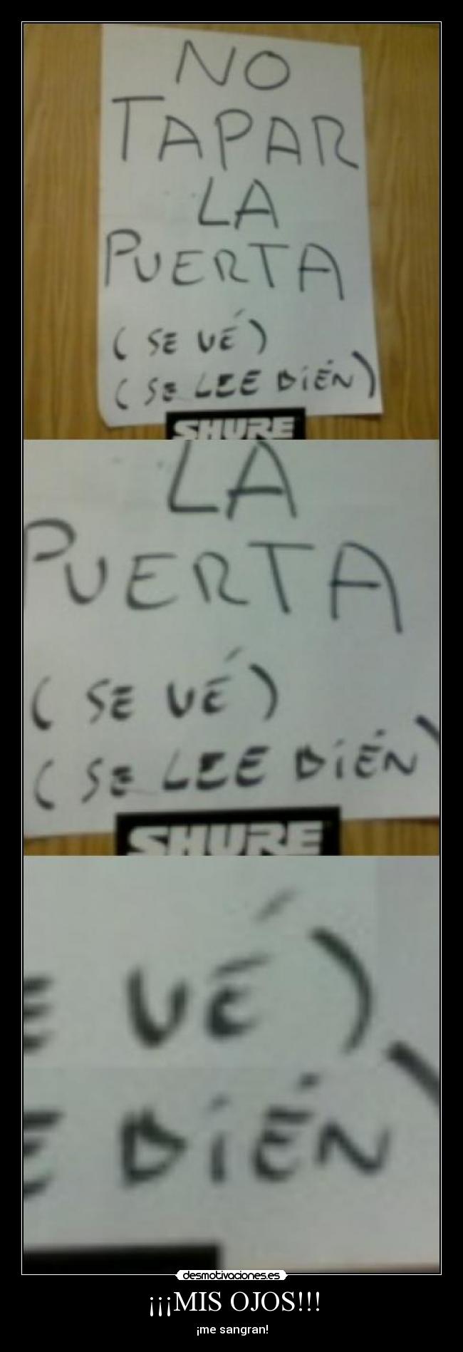 ¡¡¡MIS OJOS!!! - ¡me sangran!