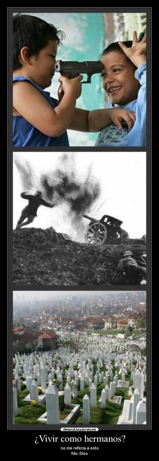 ¿Vivir como hermanos? - no me refería a esto
fdo: Dios