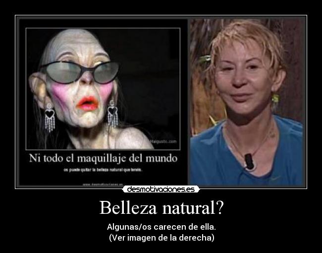 Belleza natural? -