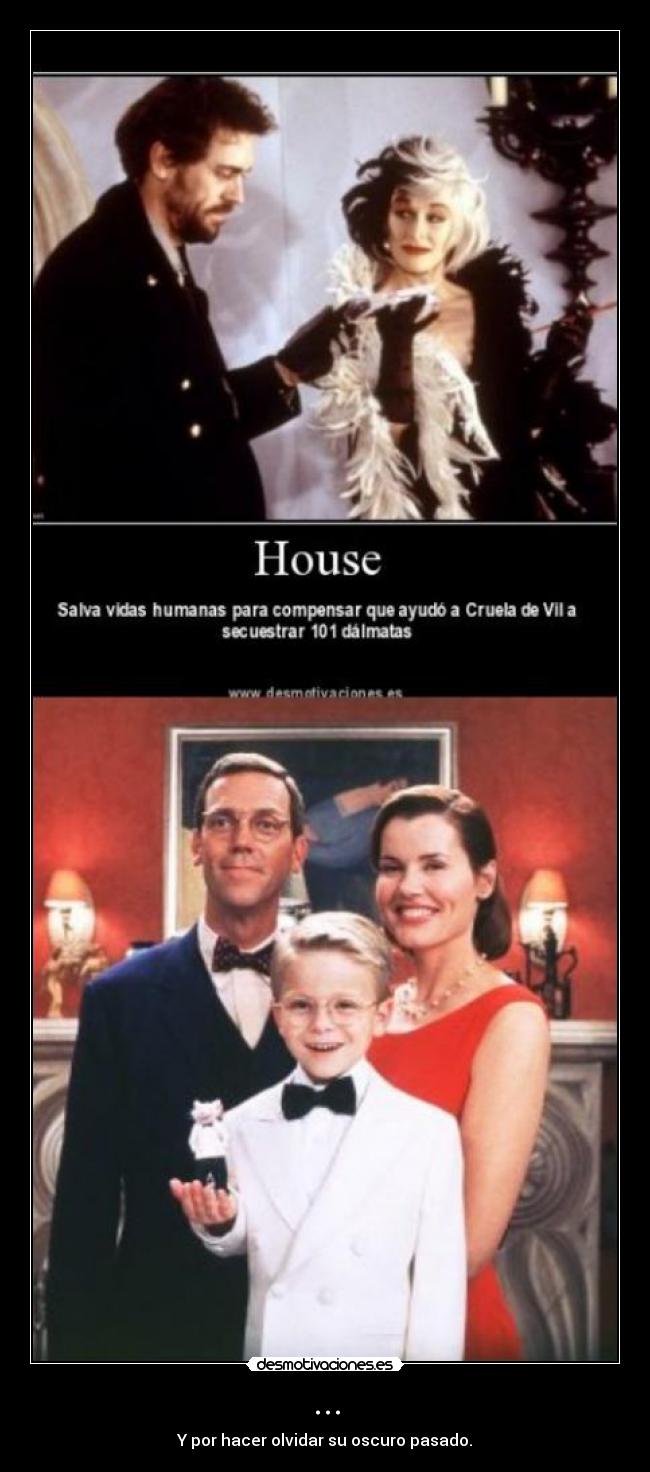 ... - Y por hacer olvidar su oscuro pasado.