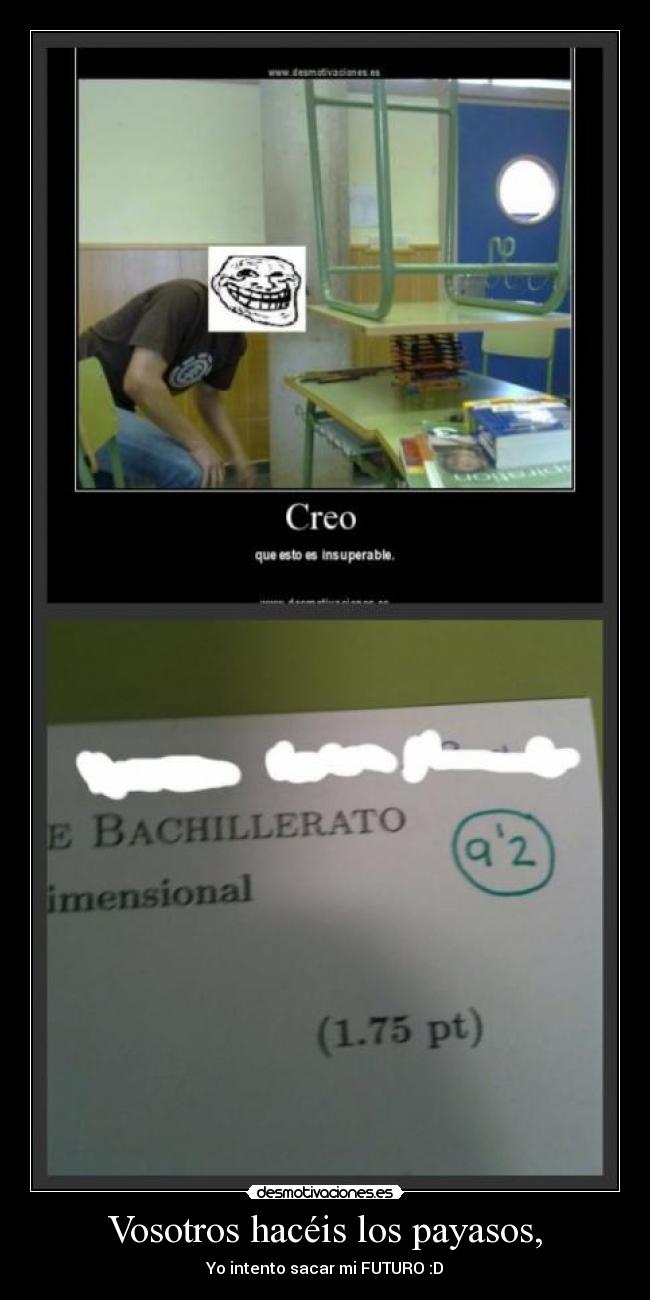 Vosotros hacéis los payasos, - 