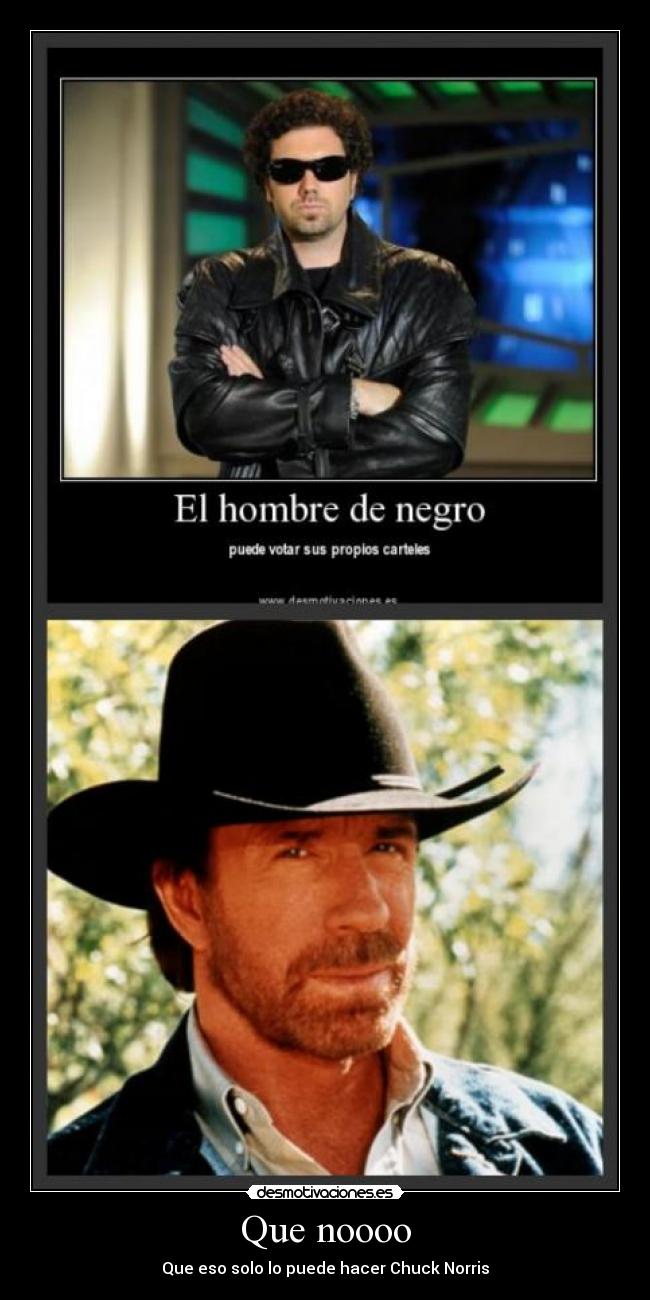 Que noooo - Que eso solo lo puede hacer Chuck Norris