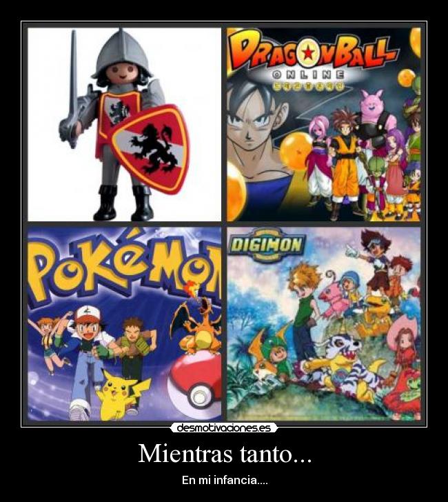 Mientras tanto... - En mi infancia....