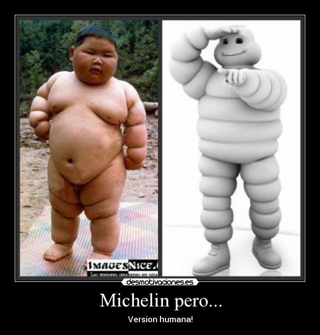 Michelin pero... - Version humana!