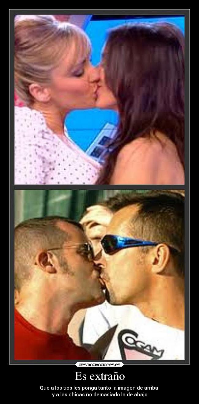 Es extraño - Que a los tios les ponga tanto la imagen de arriba
y a las chicas no demasiado la de abajo