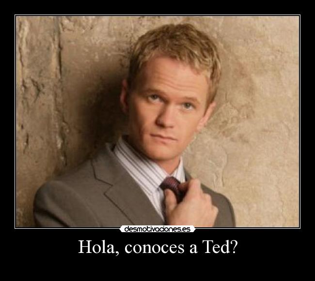 Hola, conoces a Ted? -