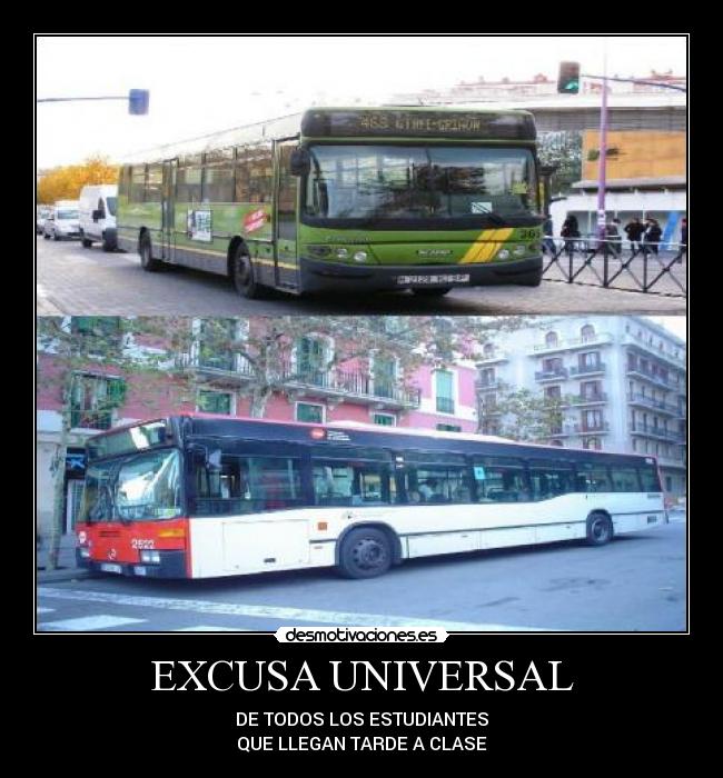 EXCUSA UNIVERSAL - DE TODOS LOS ESTUDIANTES
QUE LLEGAN TARDE A CLASE